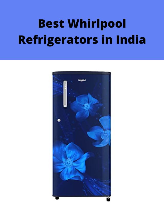 Best Whirlpool Refrigerators in India 2022