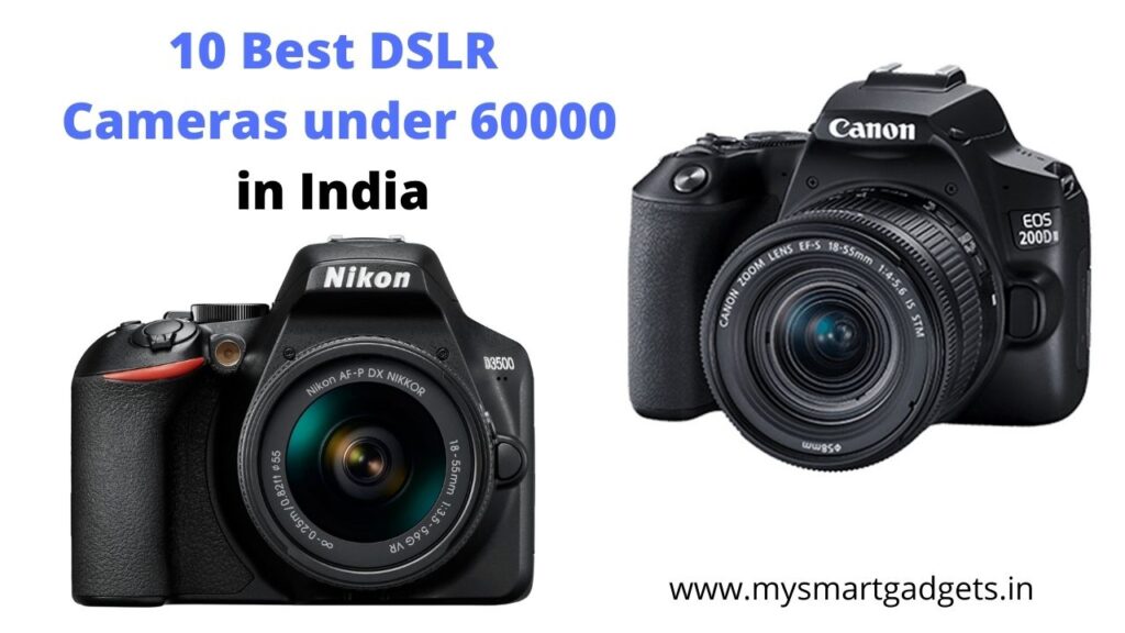 10 Best DSLR Cameras Under 60000 in India 2024 (Updated)