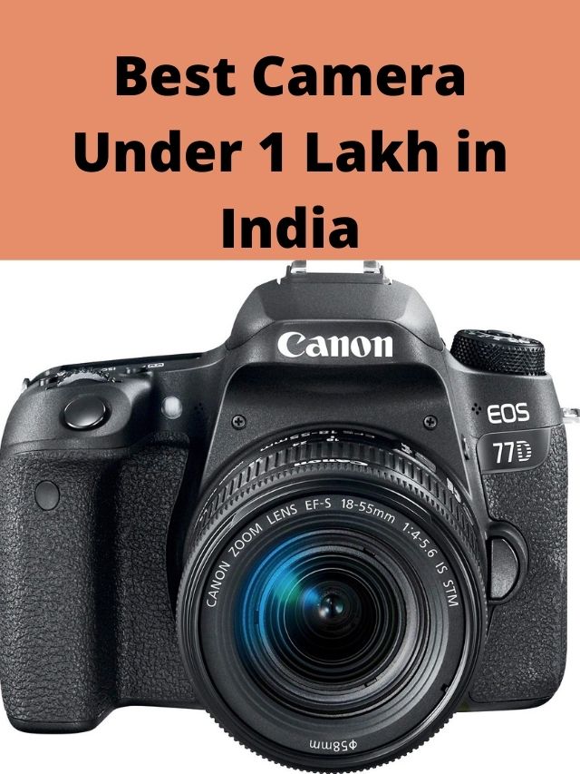 Best Camera Under 1 Lakh