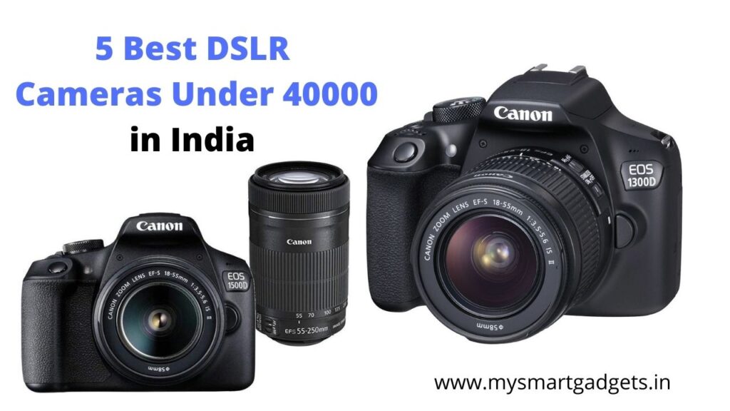 5 Best DSLR Cameras Under 40000 in India 2024 (Updated)