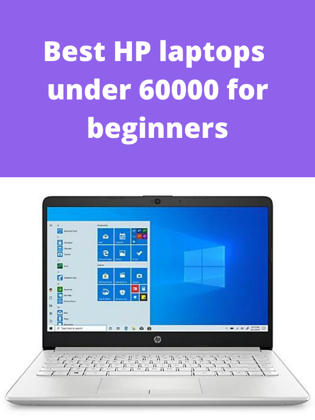 Best HP Laptops Under 60000 for Beginners in India 2024