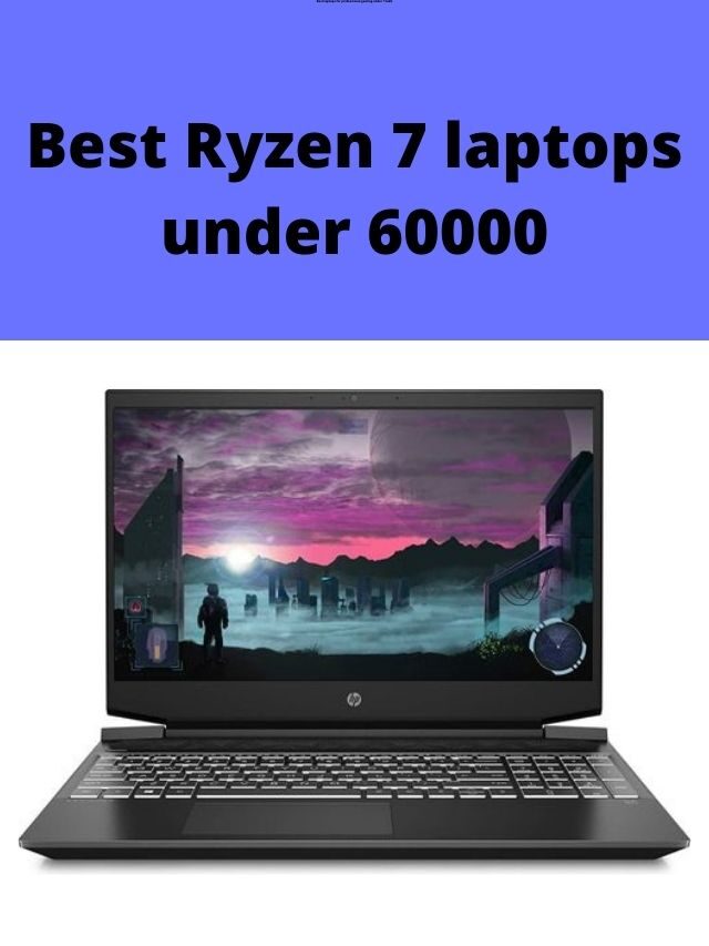 Best Ryzen 7 laptops under 60000