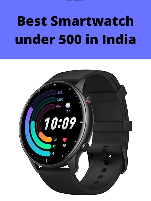 Best Smartwatch Under 500 in India 2024