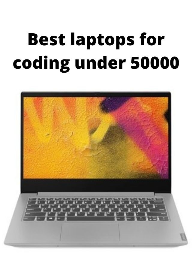 Best Laptops for Coding Under 50000 in India 2024
