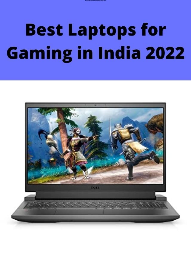 Best Laptops for Gaming in India 2022