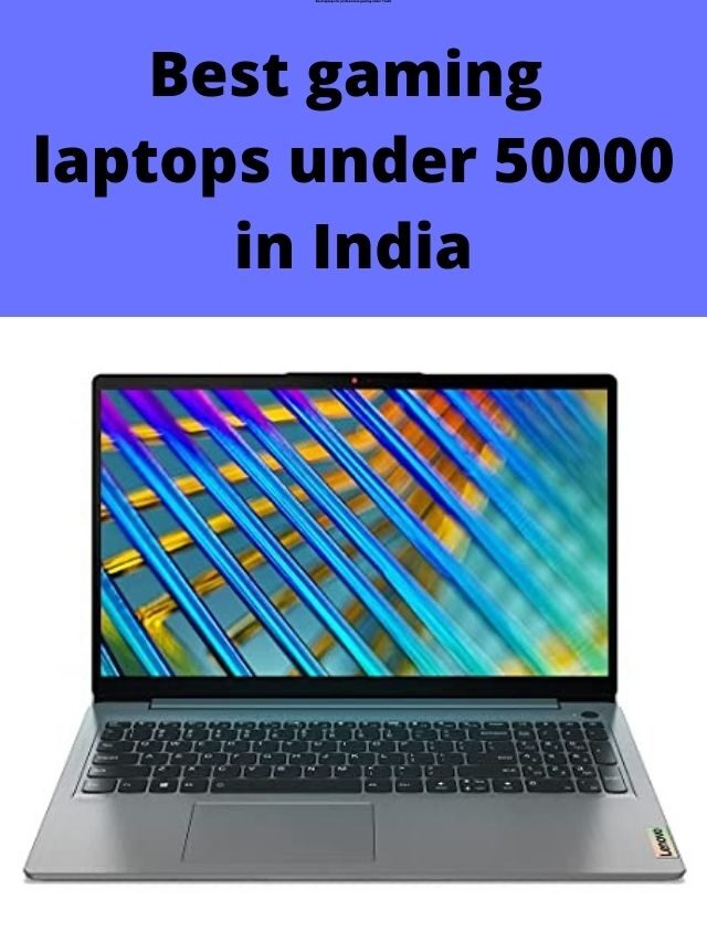 Best gaming laptops under 50000 in India