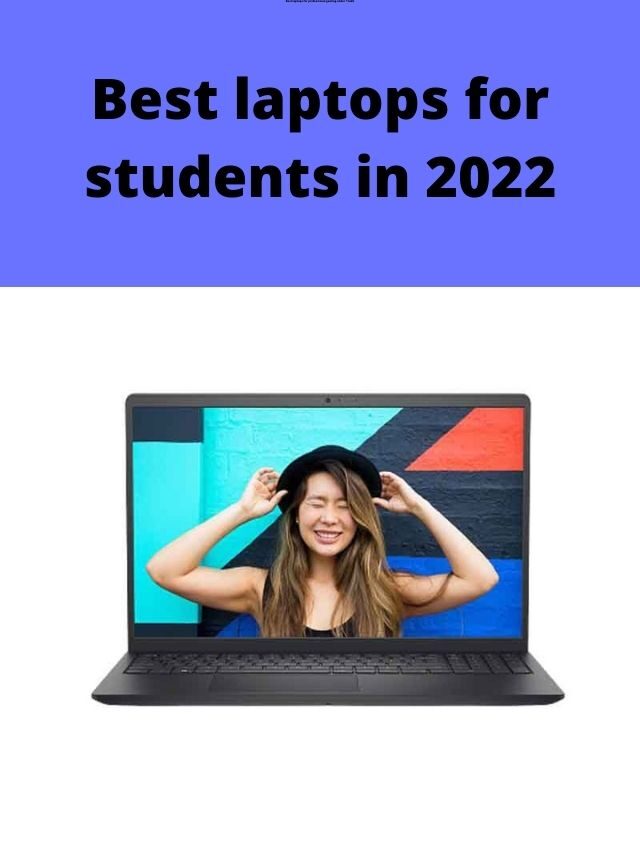 Best laptops for students in 2022