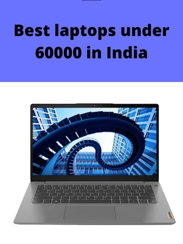 Best laptops under 60000 in India