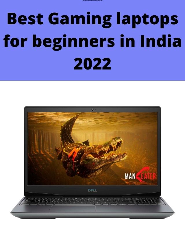 Best Gaming laptops for beginners in India 2022 My Smart Gadgets