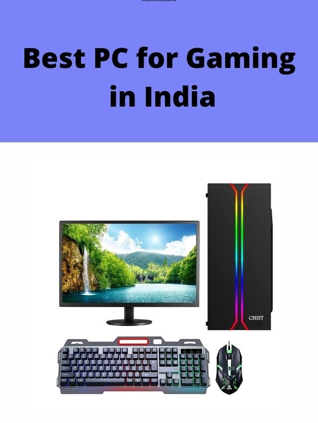 Best PC for Gaming in India 2022