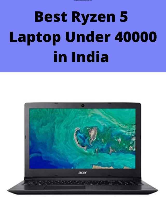 Best Ryzen 5 Laptop Under 40000 in India