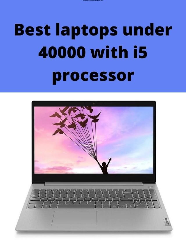 Best laptops under 40000 with i5 processor