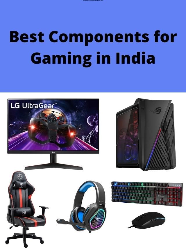 Best Components for Gaming in India 2022