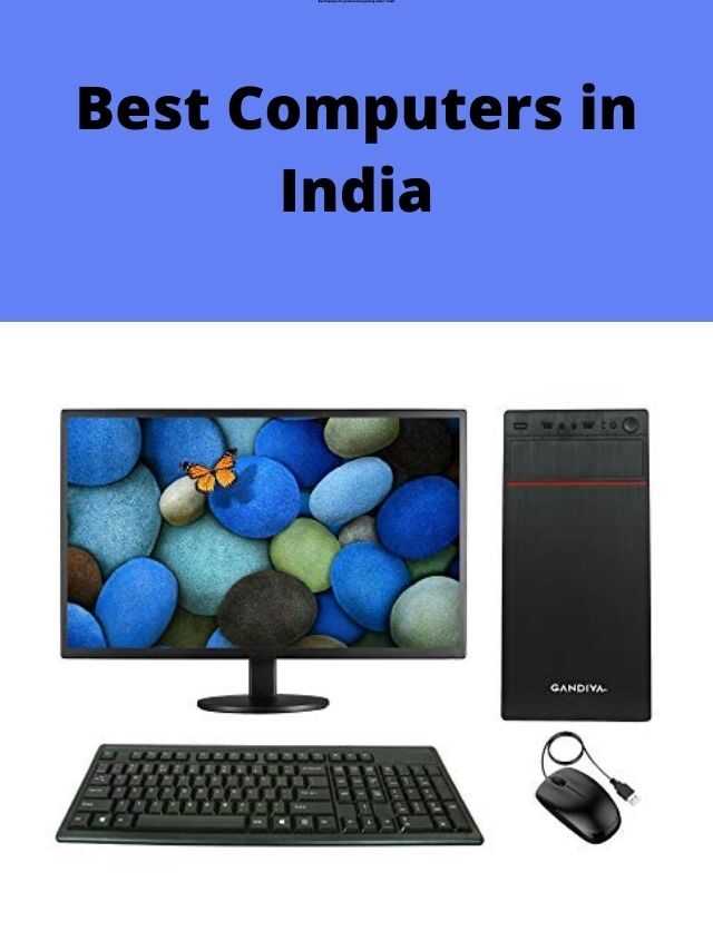 Best Computers in India 2022