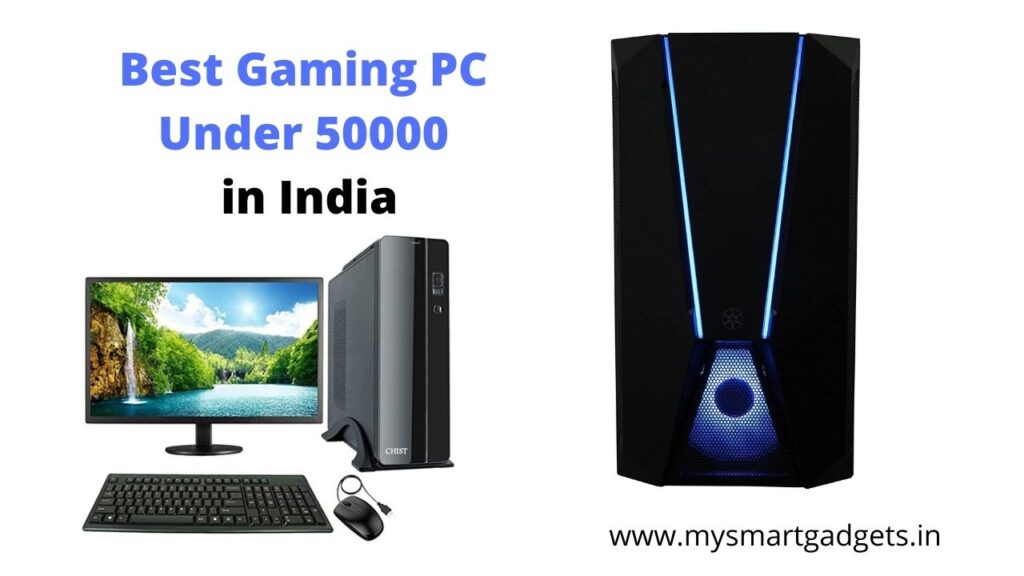 Best Gaming PC Under 50000 in India 2024 (Updated)