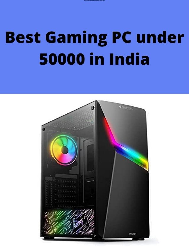 Best Gaming PC under 50000