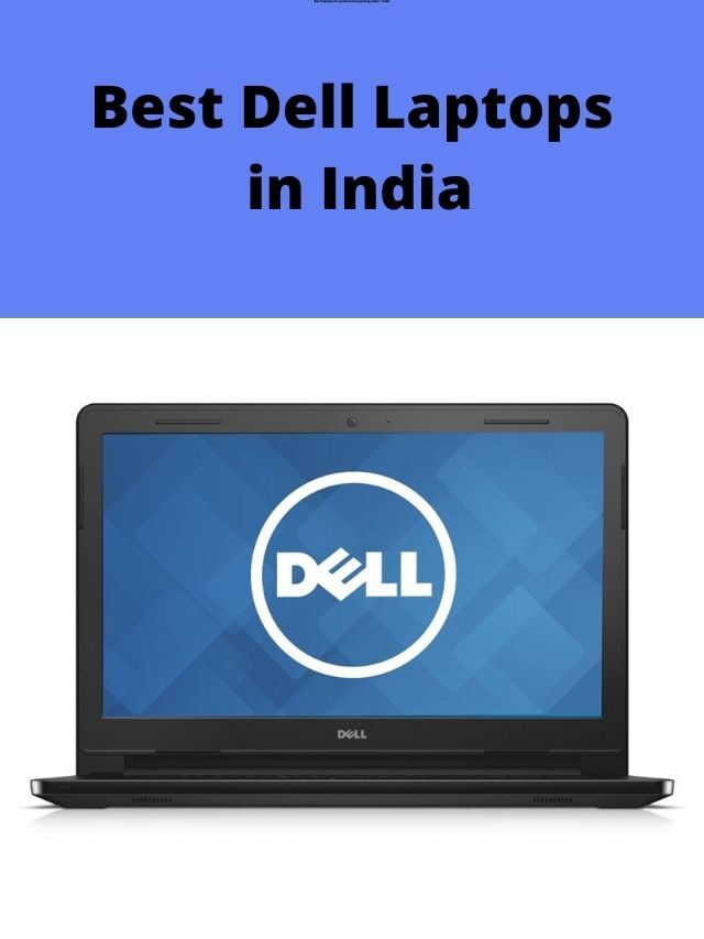Best Dell Laptops in India 2022