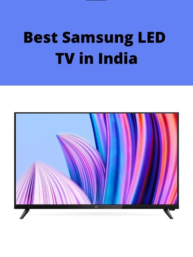Best Samsung LED TV in India 2022