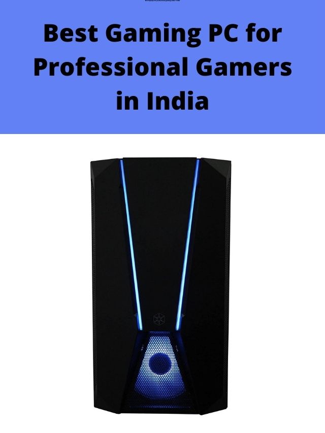 Best Gaming PC for Professional Gamers in India