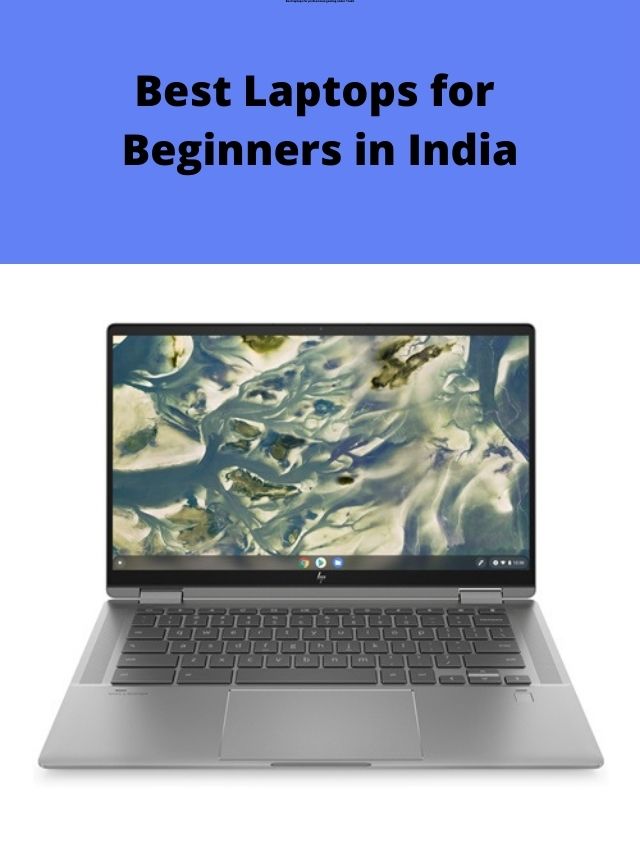 Best Laptops for Beginners in India