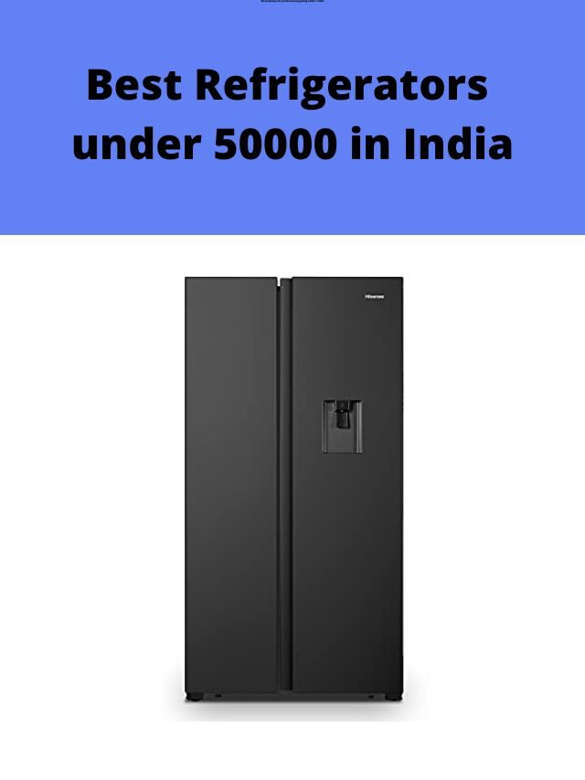 Best Refrigerators under 50000 in India 2022