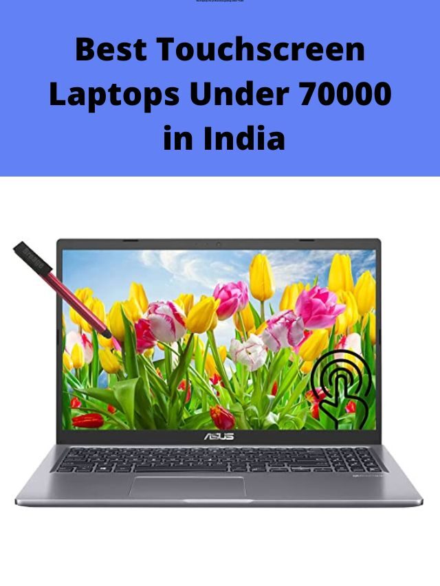 Best Touchscreen Laptops Under 70000 in India 2022