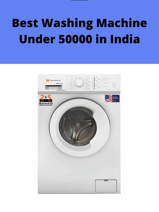 best washing machine under 50000