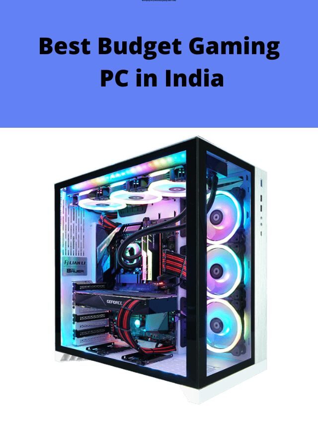 Best Budget Gaming PC in India 2022