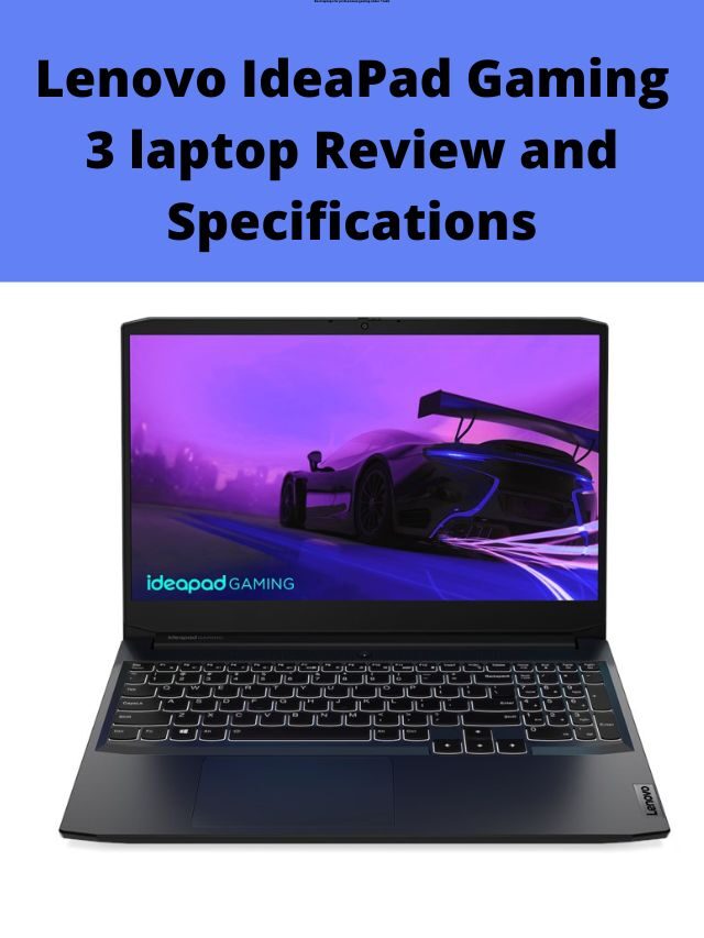 Lenovo IdeaPad Gaming 3 laptop Review and Specifications