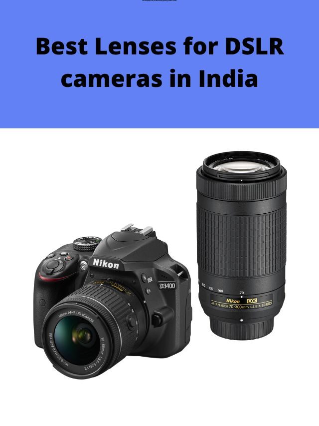 Best Lenses for DSLR cameras in India 2022