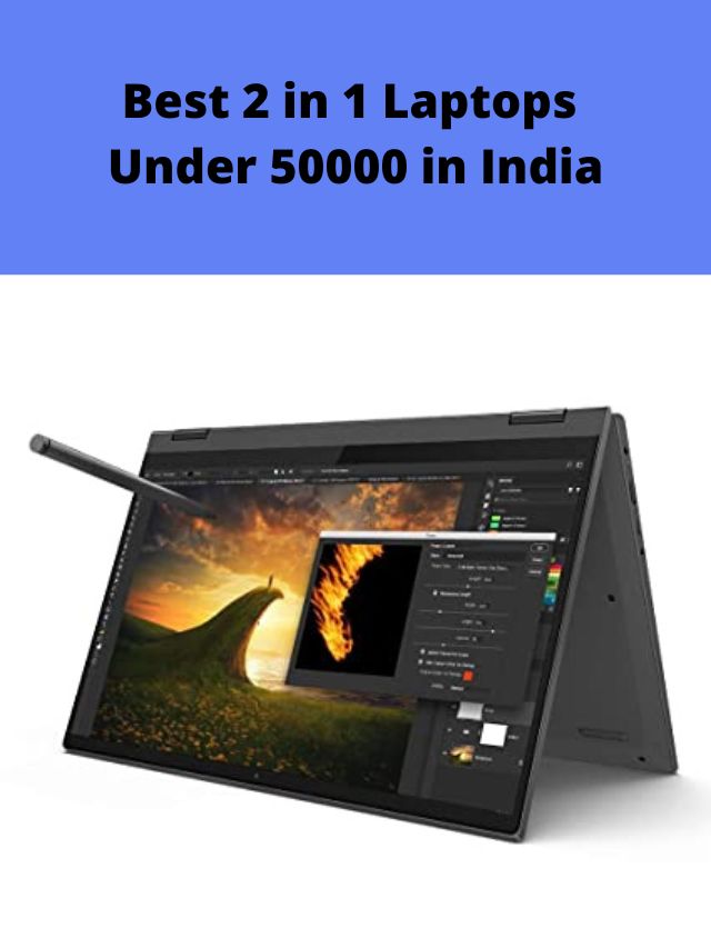 Best 2 in 1 Laptops Under 50000 in India 2022