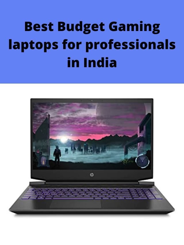 Best Budget Gaming laptops for professionals in India 2022