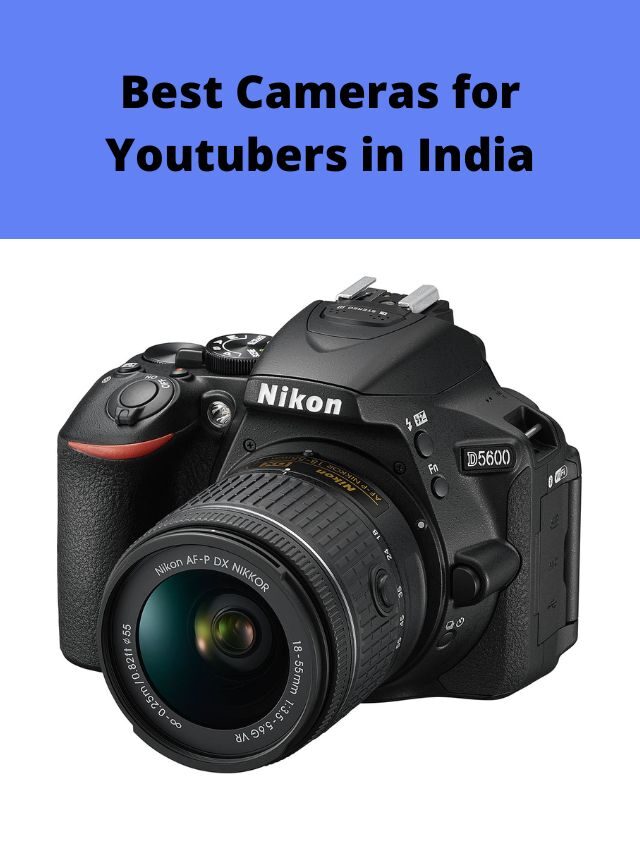 Best Cameras for Youtubers in India 2022