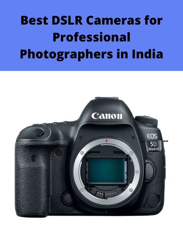Best DSLR Cameras for Professional Photographers in India
