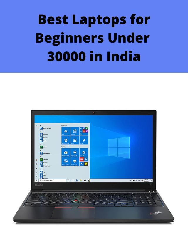 Best Laptops for Beginners Under 30000 in India 2022