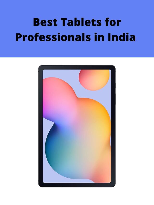 Best Tablets for Professionals in India 2022