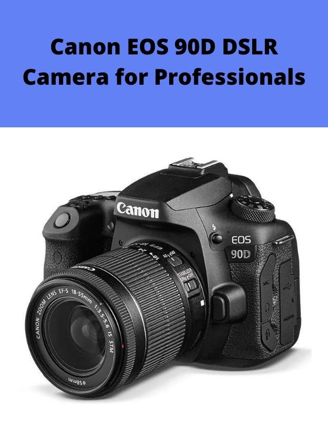 Canon EOS 90D DSLR Camera