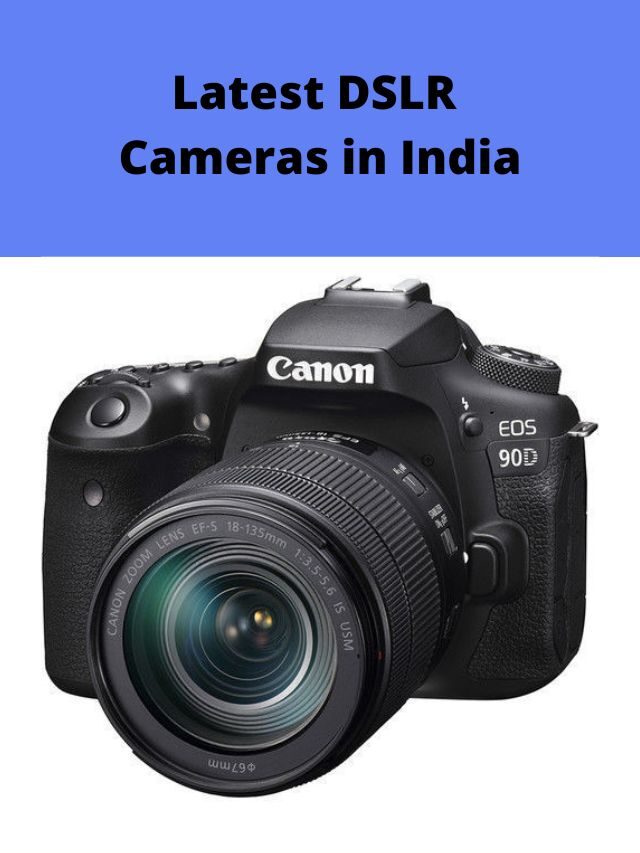 Latest DSLR Cameras in India 2022