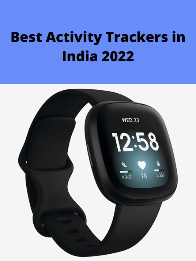 Best Activity Trackers in India 2022