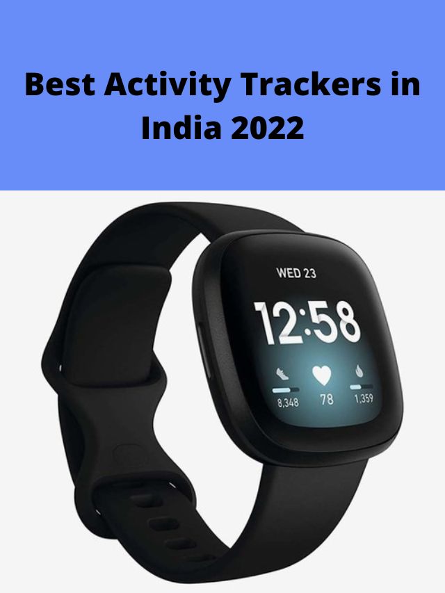 Best Activity Trackers in India 2022 - My Smart Gadgets