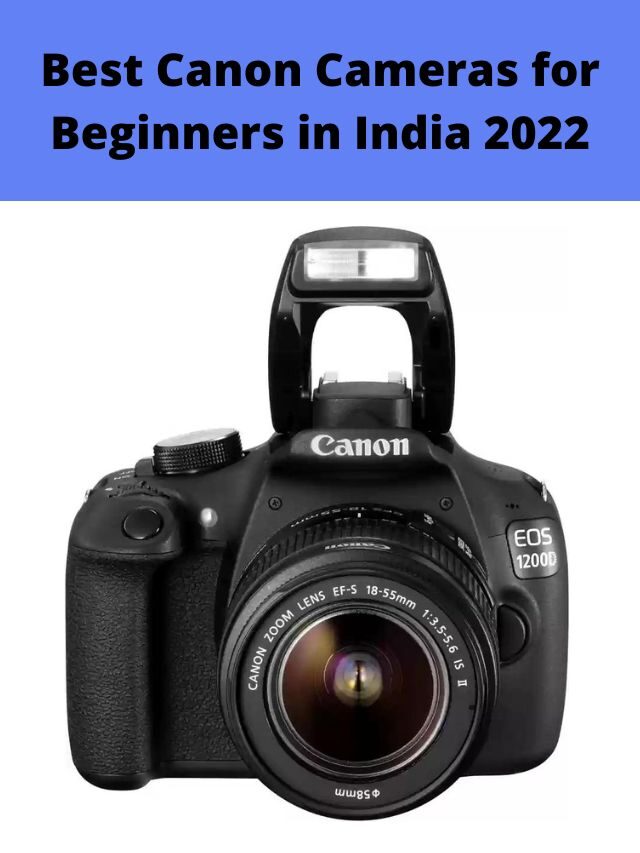 Best Canon Cameras for Beginners in India 2022