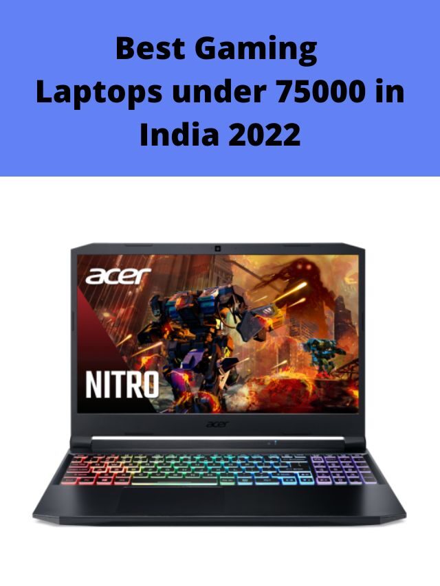 Best Gaming Laptops under 75000 in India 2022