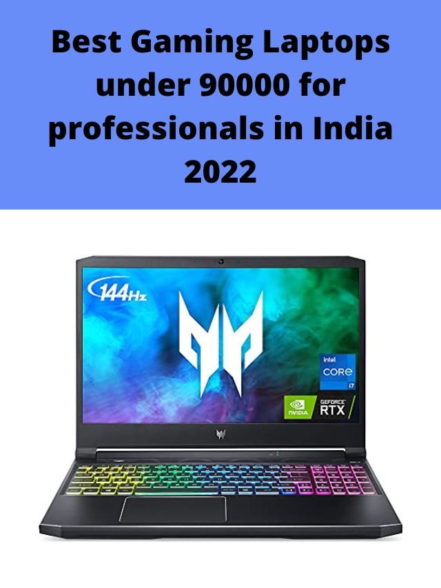 Best Gaming Laptops under 90000 for professionals in India 2022