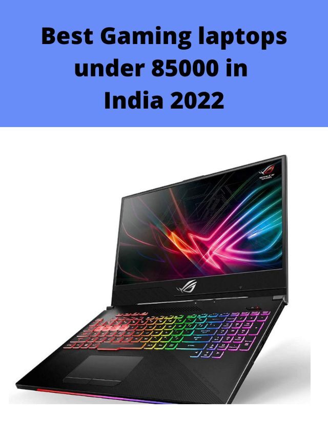 Best Gaming laptops under 85000 in India 2022