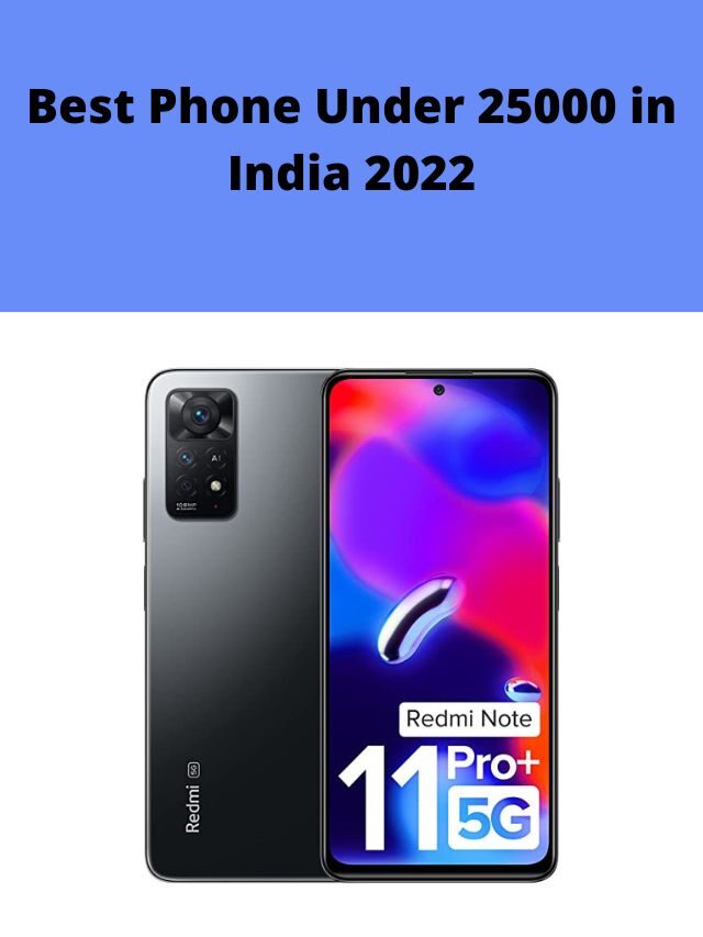 Best Phone Under 25000 in India 2022