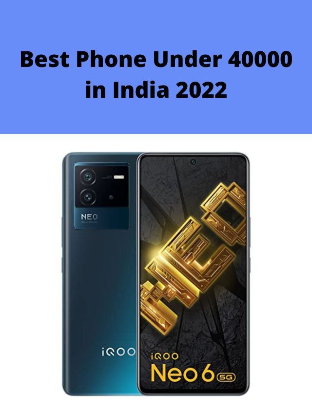 Best Phone Under 40000 in India 2022