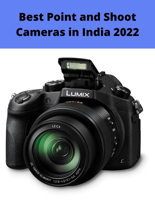 Best Point and Shoot Cameras in India 2022