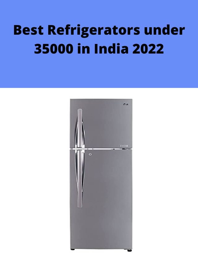 Best Refrigerators under 35000 in India 2022