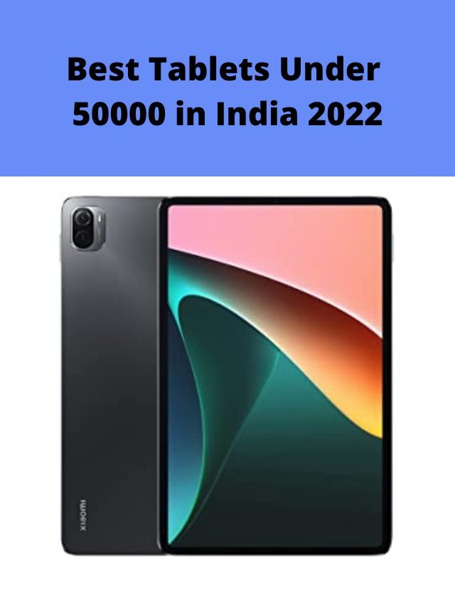 Best Tablets Under 50000 in India 2022