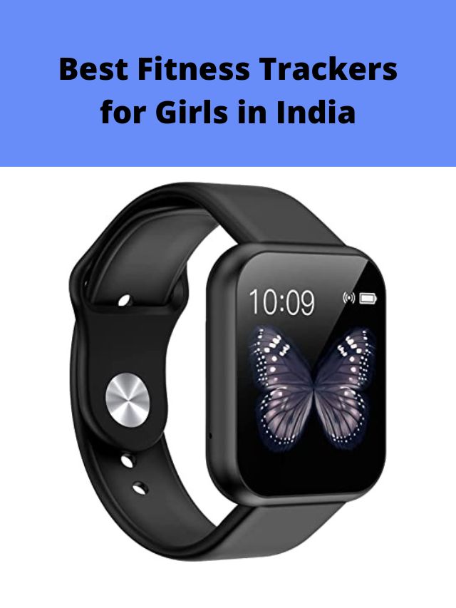 Best Fitness Trackers for Girls in India 2022 My Smart Gadgets